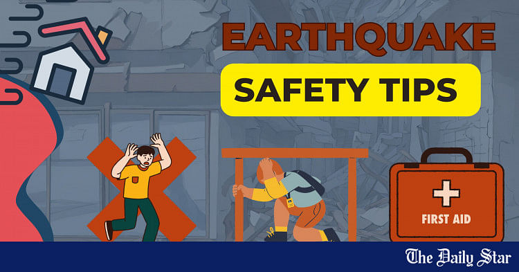 Dos And Don Ts A Guide To Safety During Earthquake The Daily Star