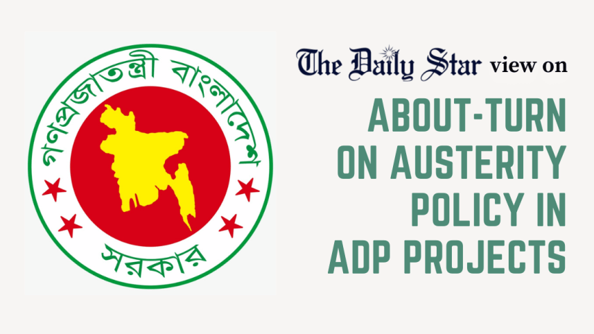 about-turn on austerity policy in adp projects