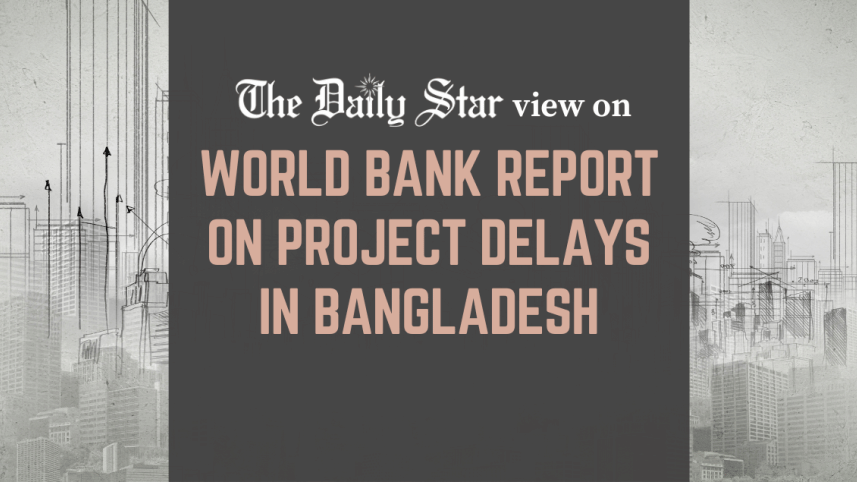 world bank report on project delays in bangladesh