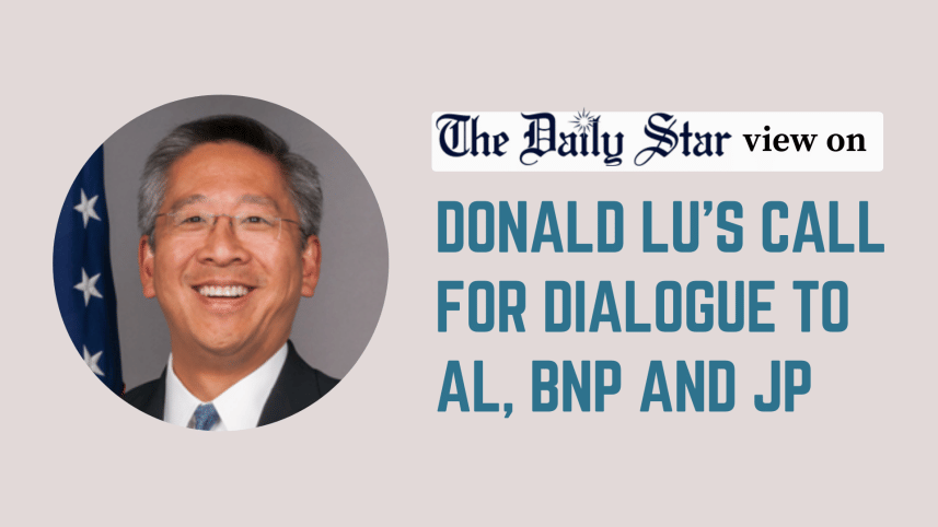 donald lu call for dialogue among Bangladesh political parties 