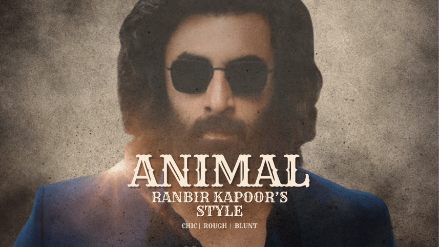 Ranbir Kapoor's styling in Animal