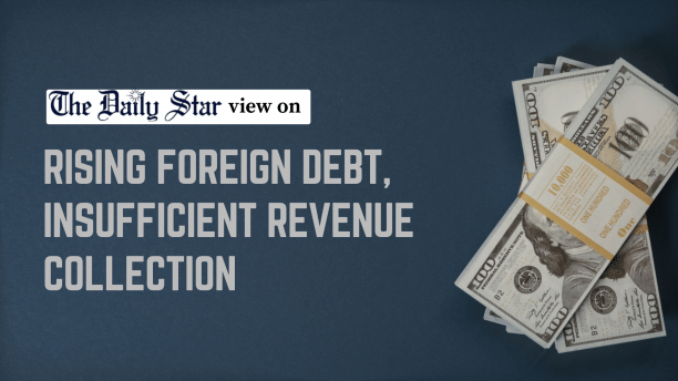 rising foreign debt insufficient revenue collection