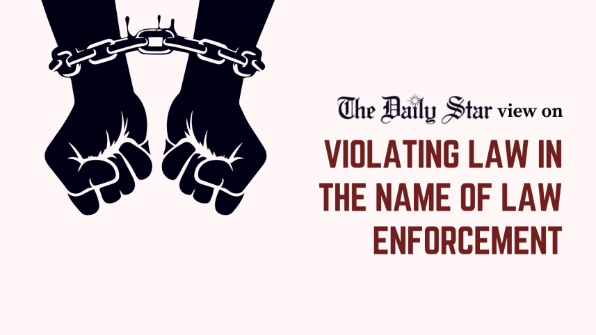 violating law in the name of law enforcement in Bangladesh