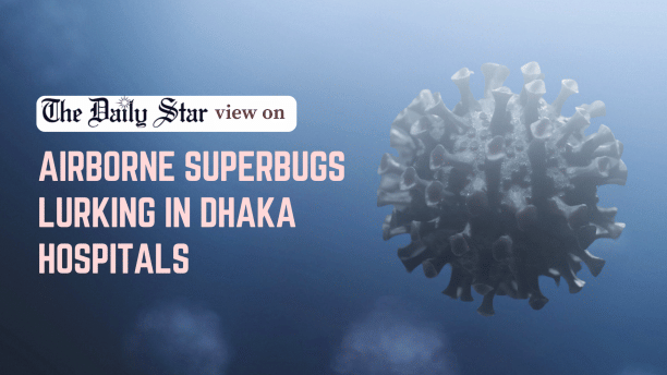 airborne superbugs lurking in dhaka hospitals