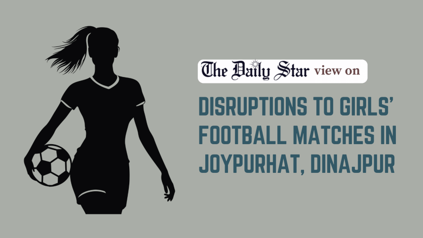 Disruptions to Girls' Football Matches in Joypurhat, Dinajpur