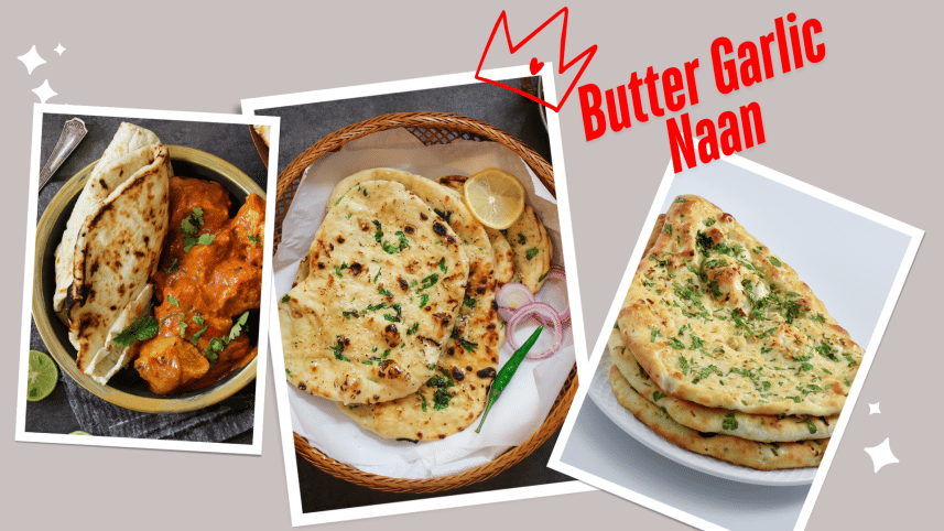 Butter garlic naan: The new king of breads worldwide