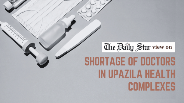 shortage of doctors in upazila health complexes