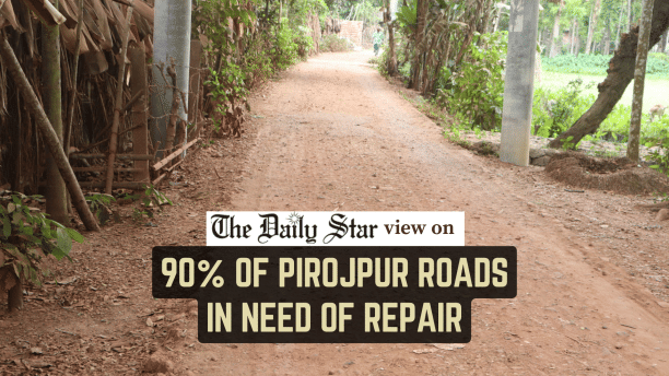 90% of Pirojpur roads in need of repair