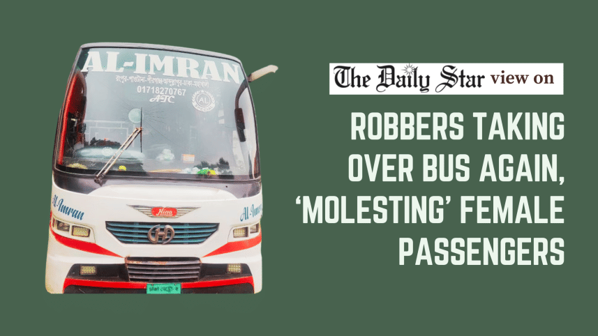 Robbers taking over bus again, ‘molesting’ female passengers