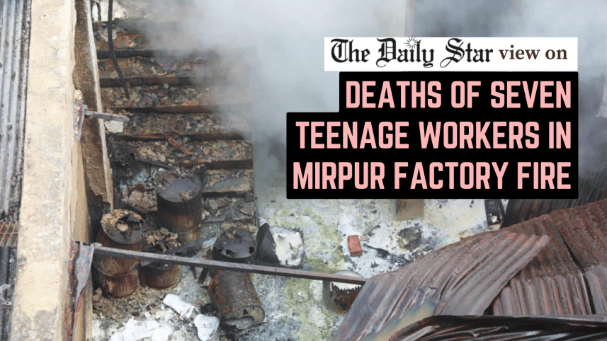 deaths of seven teenage workers in mirpur factory fire