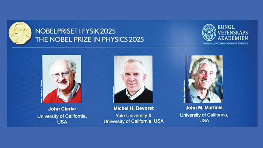 Trio win Nobel for revealing quantum physics in action | The Daily Star