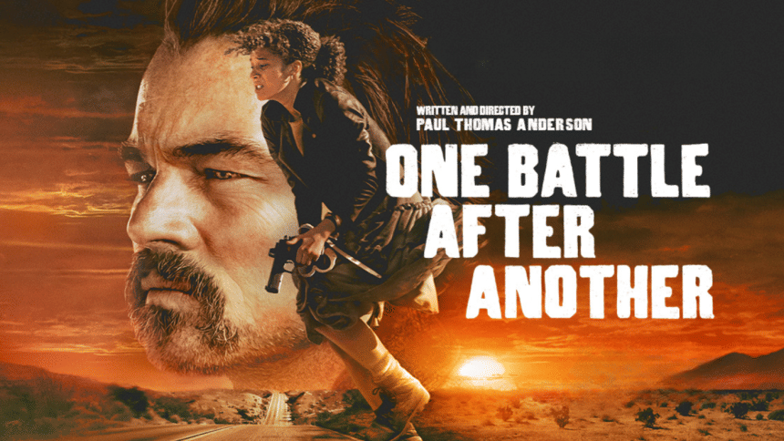 ‘One Battle After Another’: Paul Thomas Anderson’s turbulent portrait of a fractured era