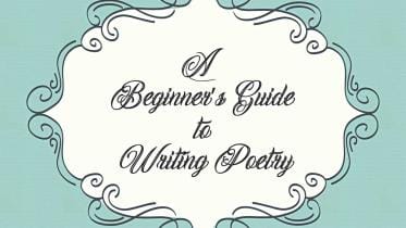 A Beginner's Guide to Writing Poetry