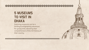 5 museums in Dhaka for children to explore