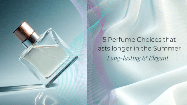 5 perfume choices that lasts longer during summer