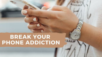 Breaking Phone Addiction  Breaking Phone Addiction