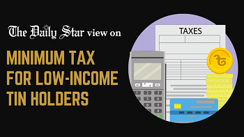 Why put unjust tax burden on citizens? Govt plan to impose minimum tax of Tk 2,000 on low-income TIN holders