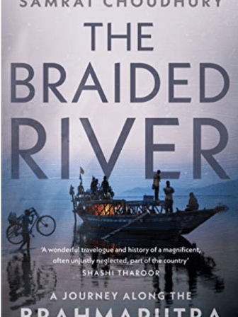 The Braided River: A Journey Along the Brahmaputra - Samrat Choudhury