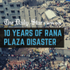 10 years on, Rana Plaza victims are still owed justice 10 years of Rana Plaza disaster