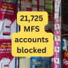 21,725 MFS accounts blocked for hundi, online gambling 21,725 MFS accounts blocked for hundi, online gambling