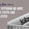 No good news for the unemployed youth