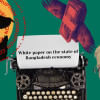 White paper on Bangladesh economy White paper on Bangladesh economy