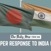 We must respond firmly to the anti-Bangladesh campaign in India A Proper Response To India Crisis