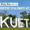 Don't let Kuet stalemate drag on any further