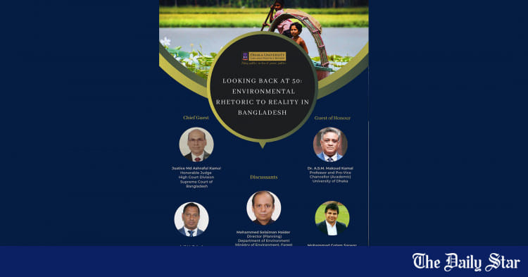 Looking back at 50: Environmental rhetoric to realty in Bangladesh ...