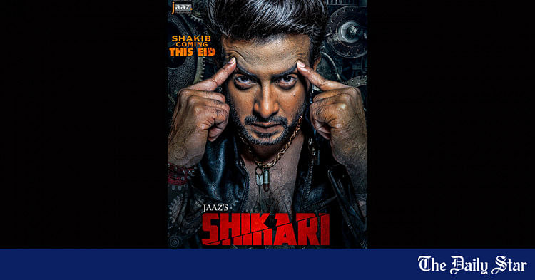 Check out Shakib's menacing “Shikari” look | The Daily Star