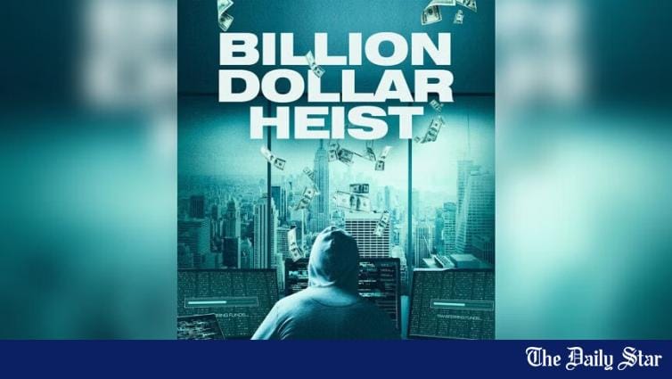 'Billion Dollar Heist': Hollywood documentary features Bangladesh Bank reserve theft - Vimarsana News