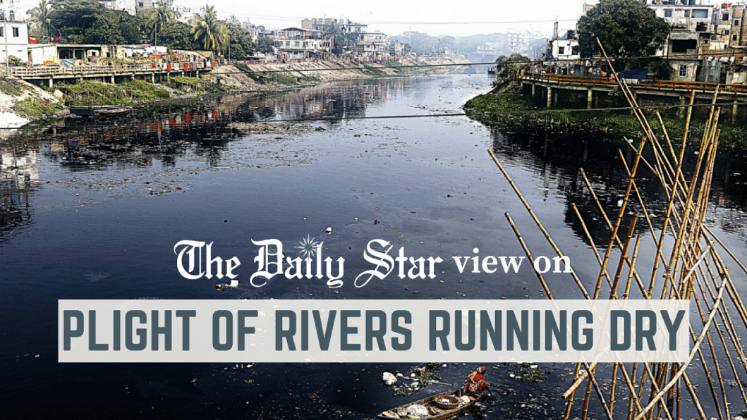 Rhetoric cannot save our rivers Plight of rivers running dry