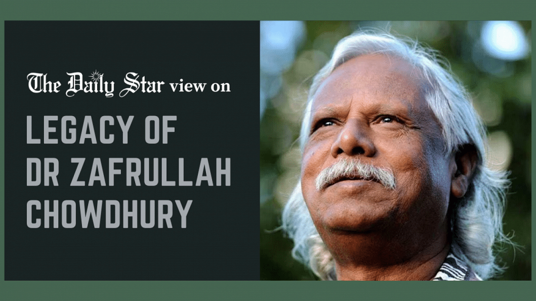 A nation-builder like no one else Death of Dr Zafrullah Chowdhury