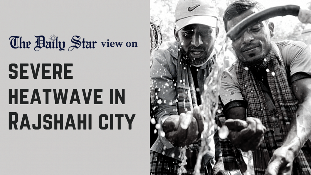Rajshahi faces a hotter future Severe heatwave in Rajshahi city
