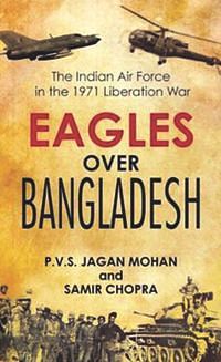 Eagles Over Bangladesh, P.V.S. Jagan Mohan, Samir Chopra, HarperCollins India 